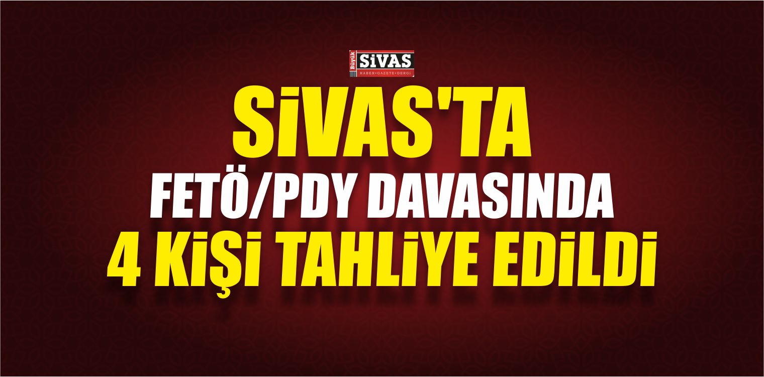 Sivas’ta FETÖ/PDY Davası
