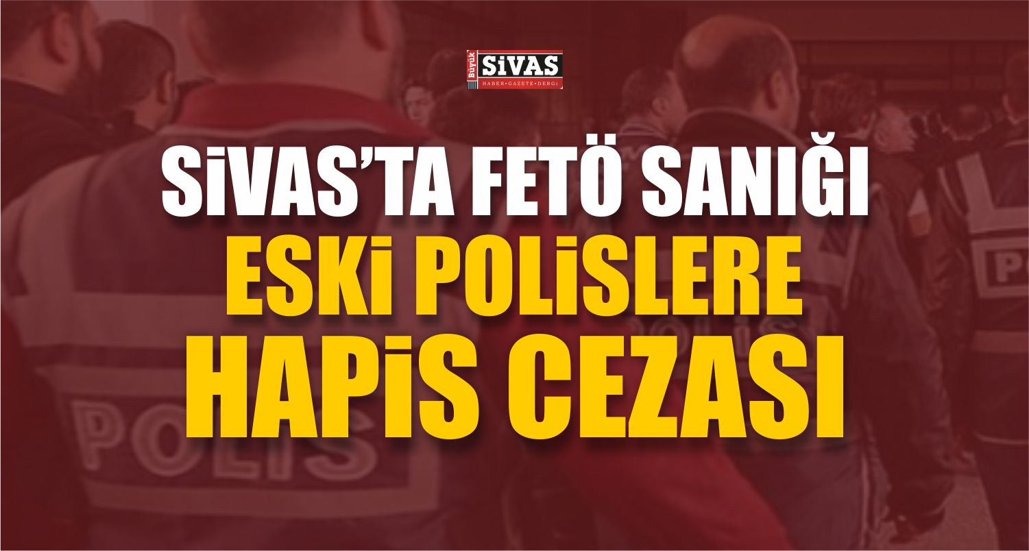 FETÖ Sanığı Eski Polislere Hapis Cezası