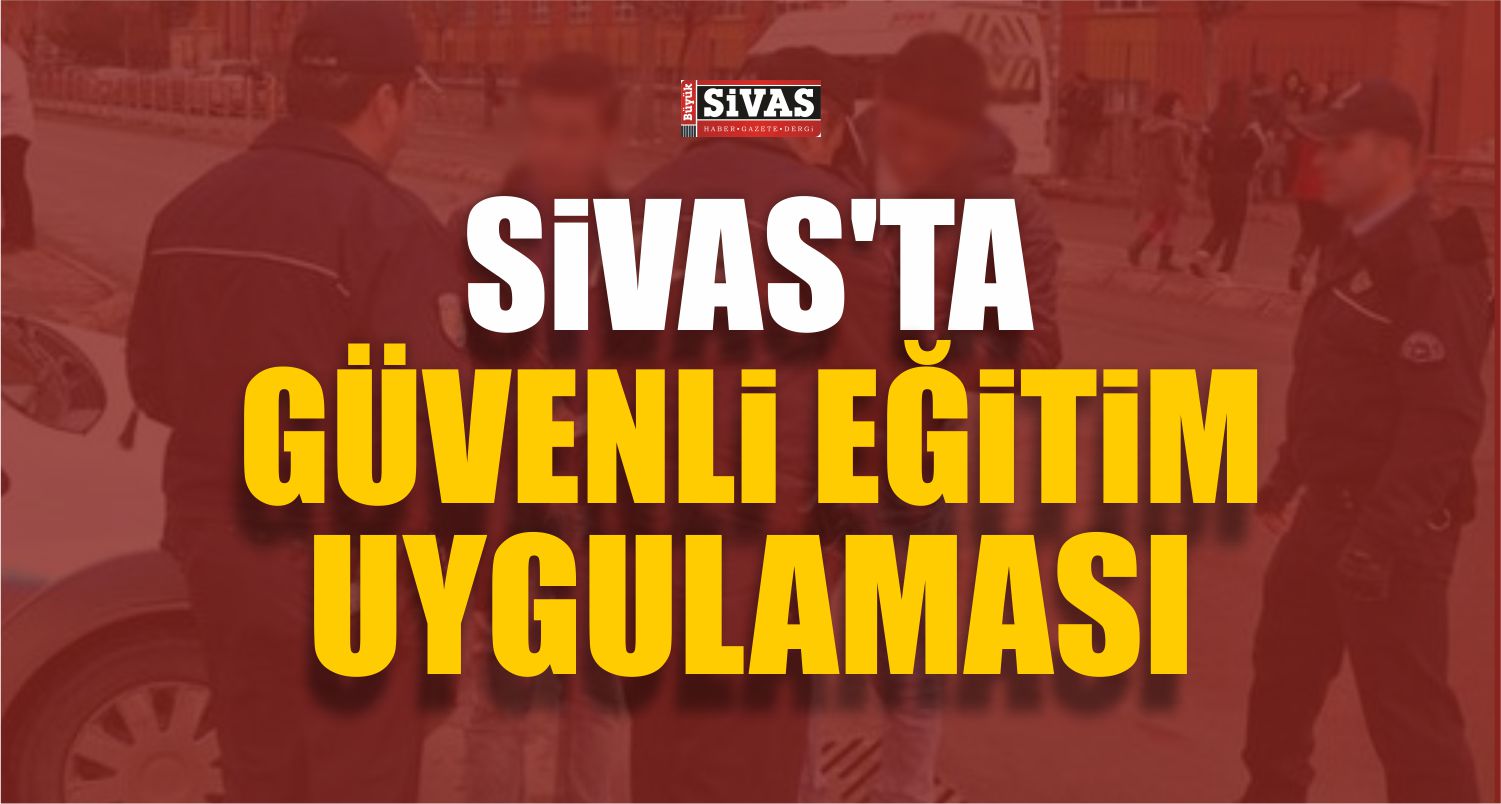 Sivas'ta Asayiş Uygulaması