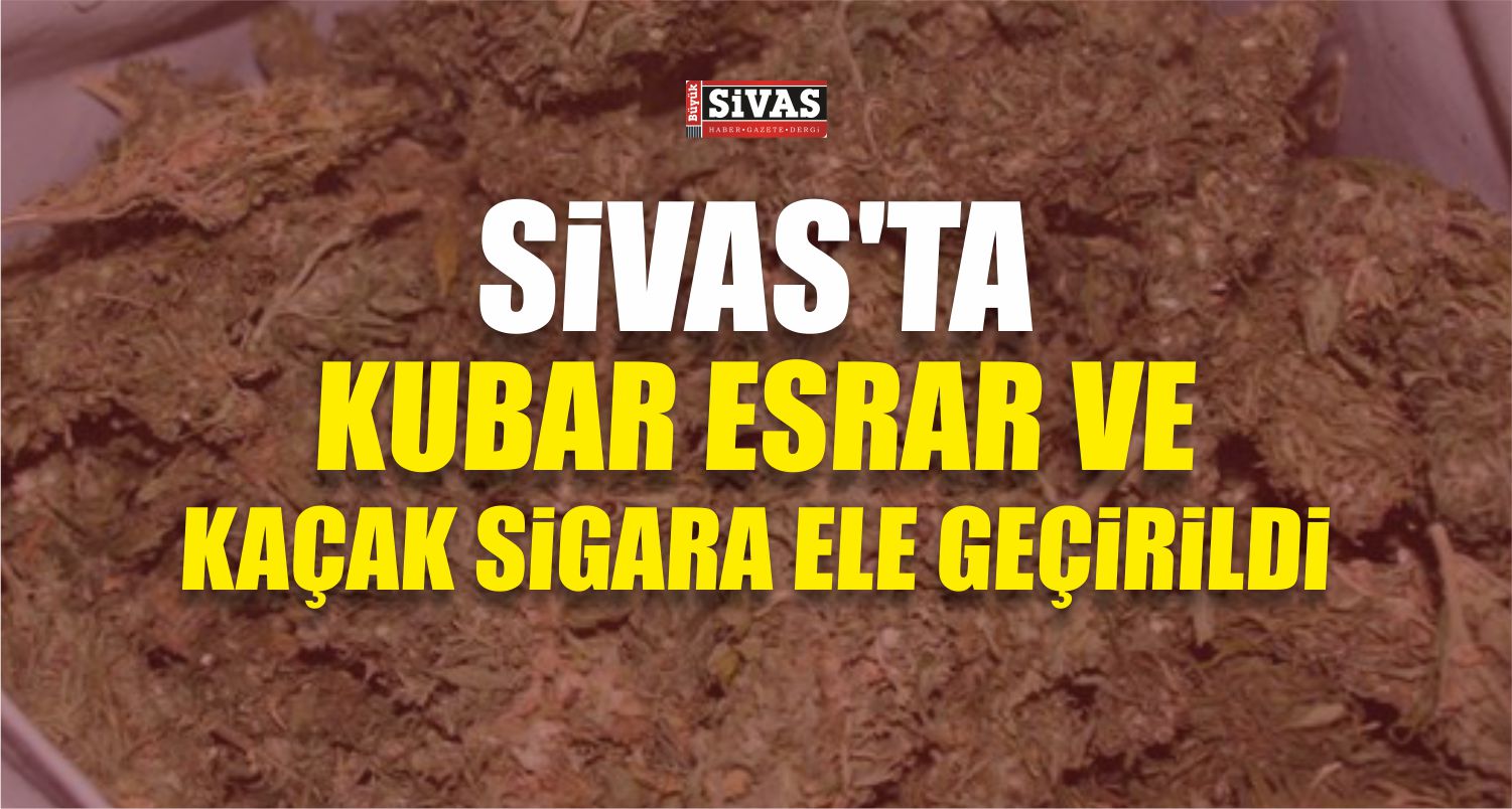 Sivas'ta Kaçakçılıkla Mücadele