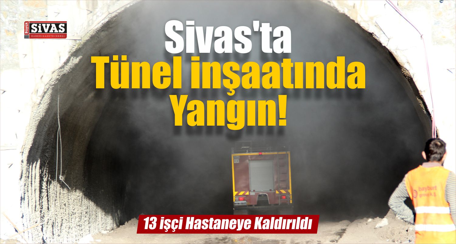 Sivas'ta Tünel İnşaatında Yangın