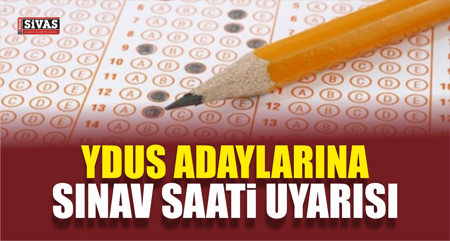 ÖSYM’den YDUS Adaylarına Sınav Saati Uyarısı