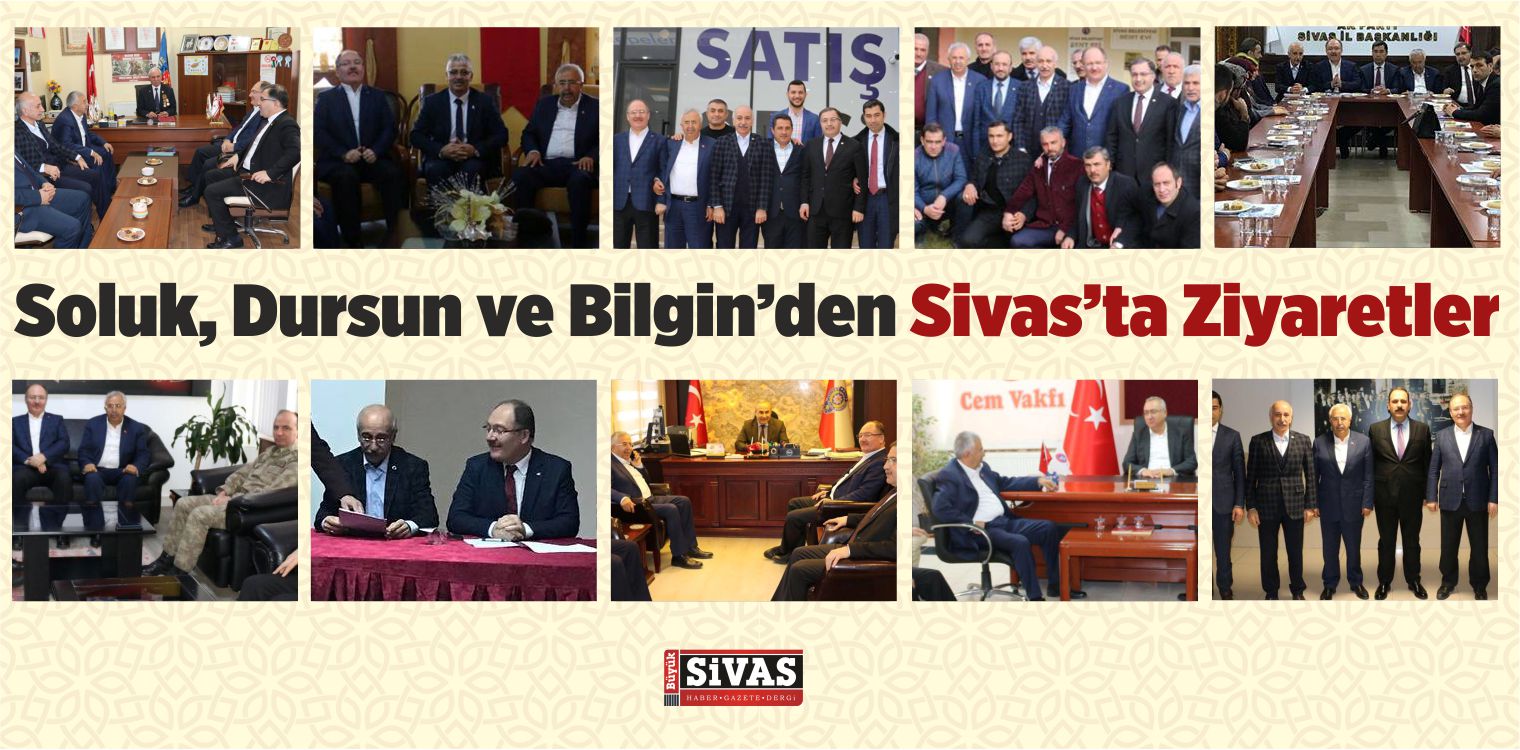 Sivas Milletvekilleri Soluk, Dursun ve Bilgin’in Sivas Ziyaretleri