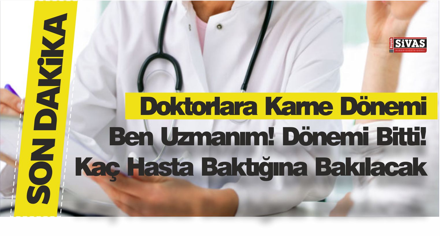 Doktorlara Karne Dönemi Başlıyor! Ben Uzmanım Bakmam!
