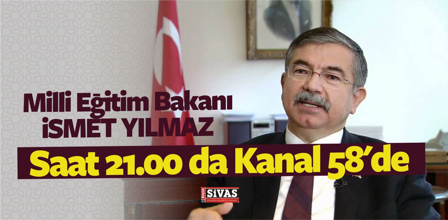 Milli Eğitim Bakanı ismet Yılmaz