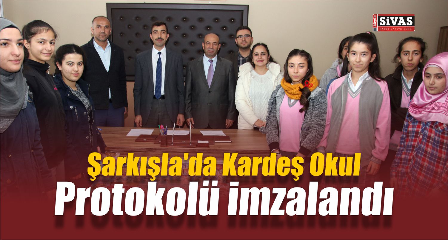 Şarkışla’da Kardeş Okul Protokolü İmzalandı