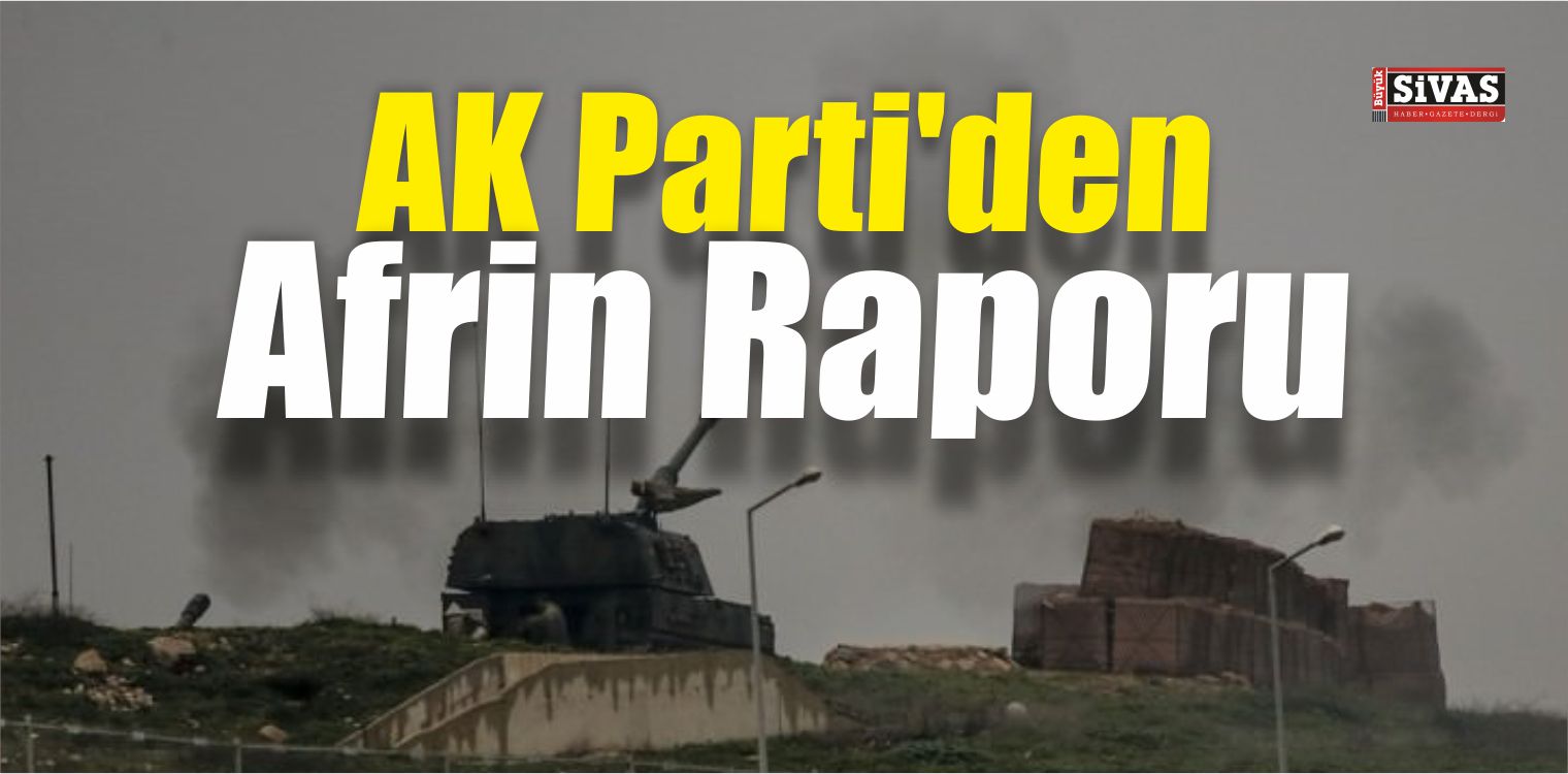 AK Parti’den Afrin Raporu