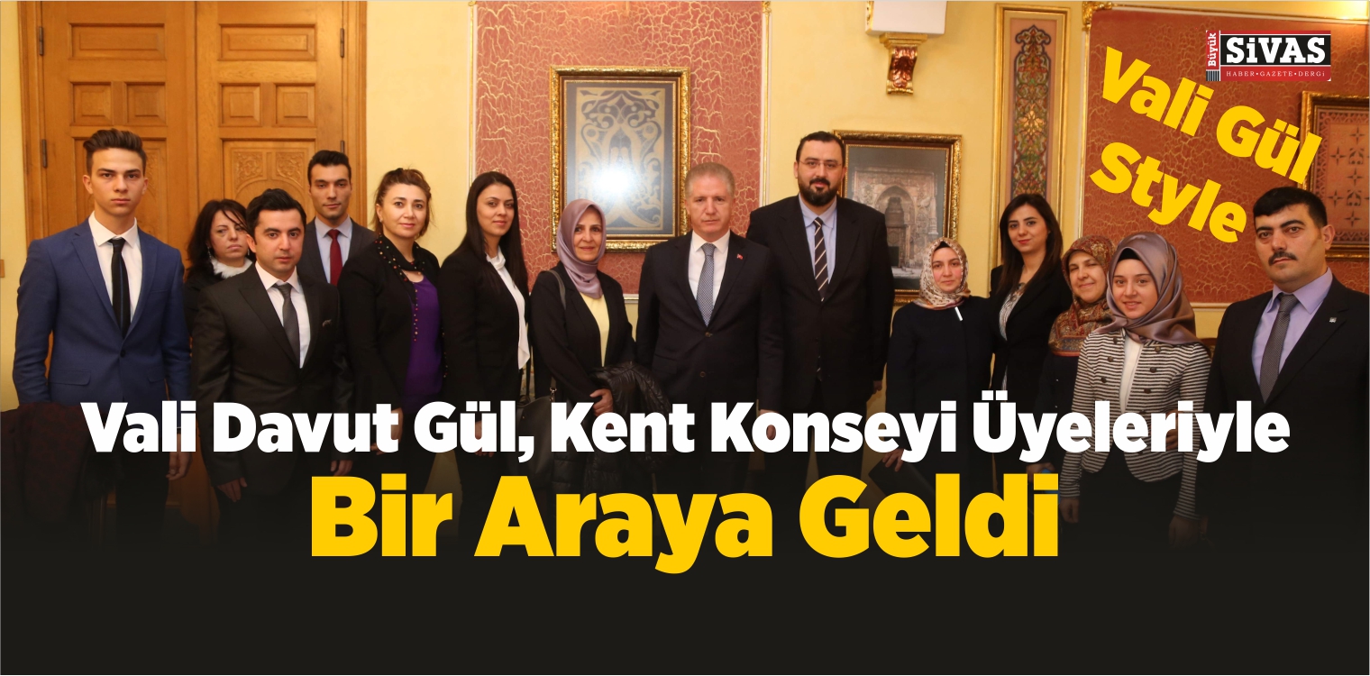 Vali Gül, Kent Konseyi Üyeleriyle Bir Araya Geldi