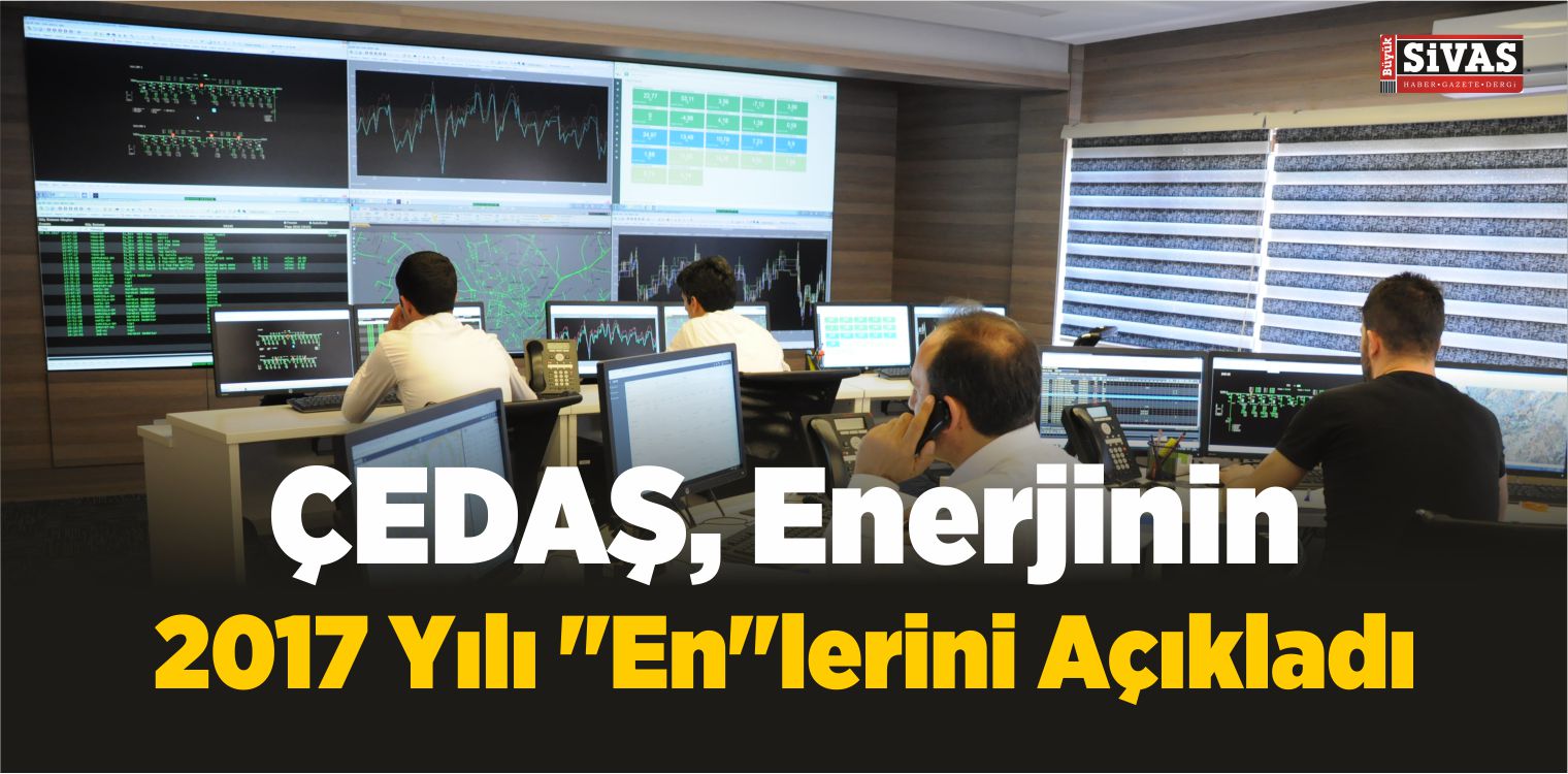 ÇEDAŞ, Enerjinin 2017 Yılı “En”lerini Açıkladı