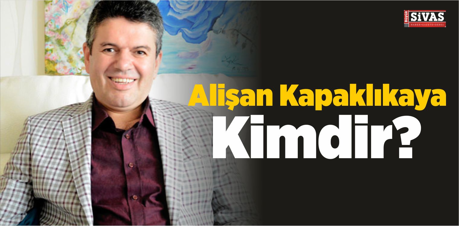Alişan Kapaklıkaya Kimdir