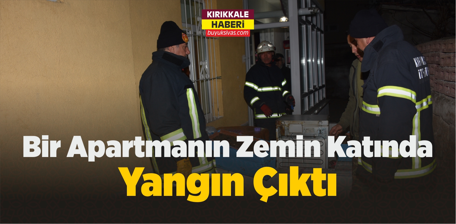 Kırıkkale’de Bir Apartmanın Zemin Katında Yangın Çıktı