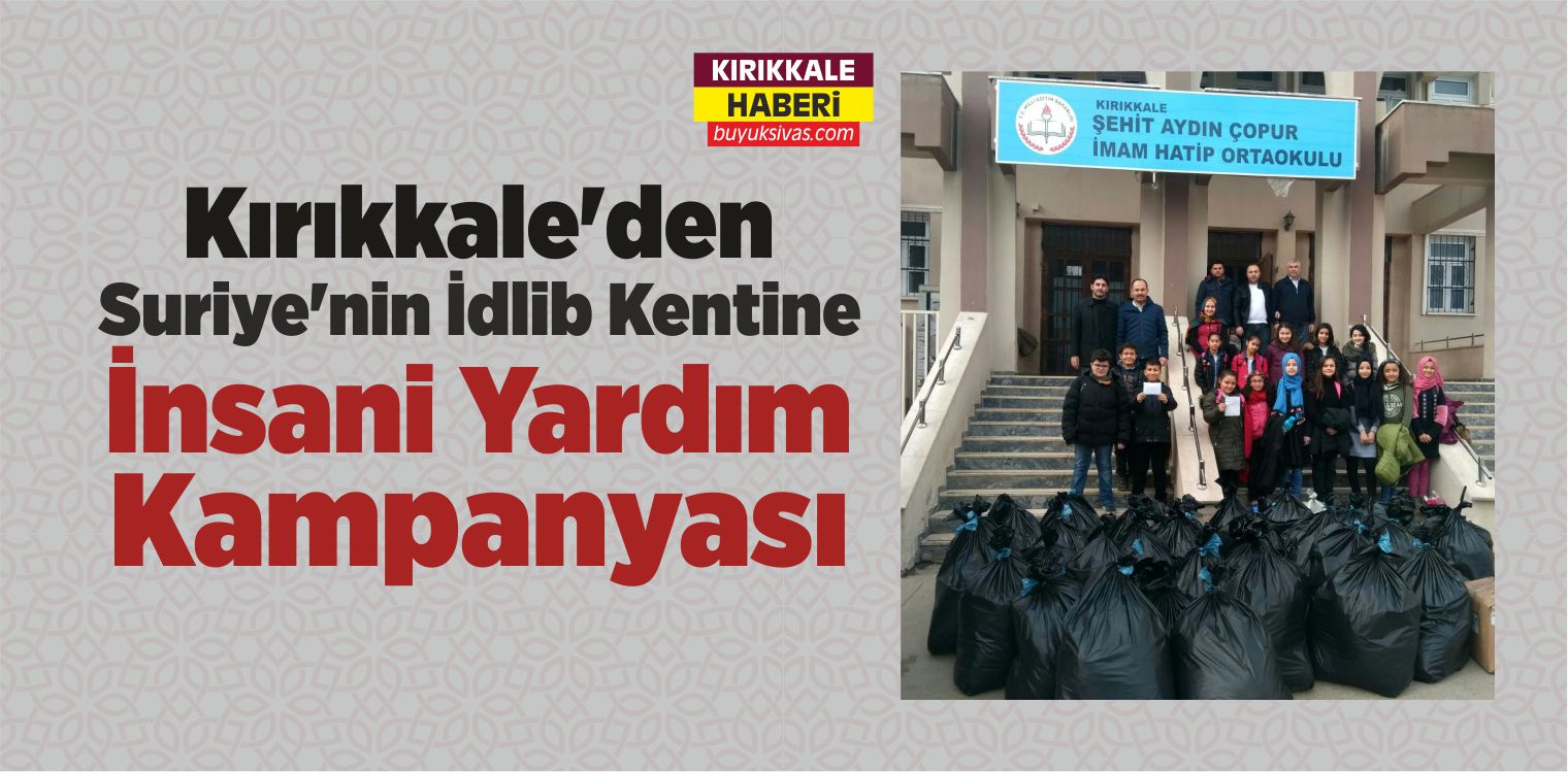 Kırıkkale’den Suriye’nin İdlib Kentine İnsani Yardım Kampanyası