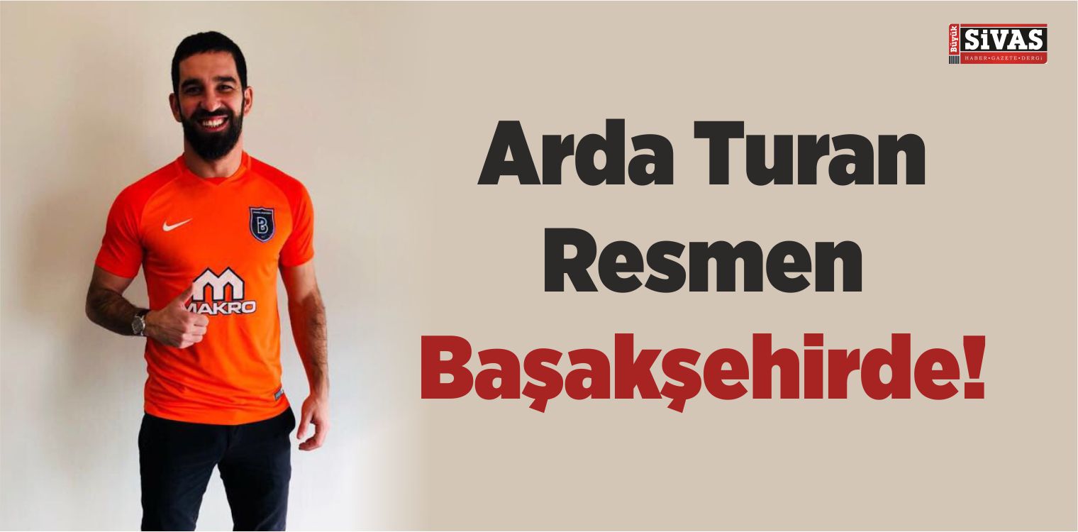 Arda Turan Resmen Medipol Başakşehirde!