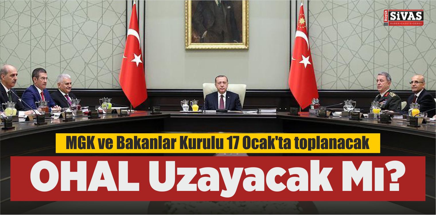 MGK ve Bakanlar Kurulu 17 Ocak’ta Toplanacak