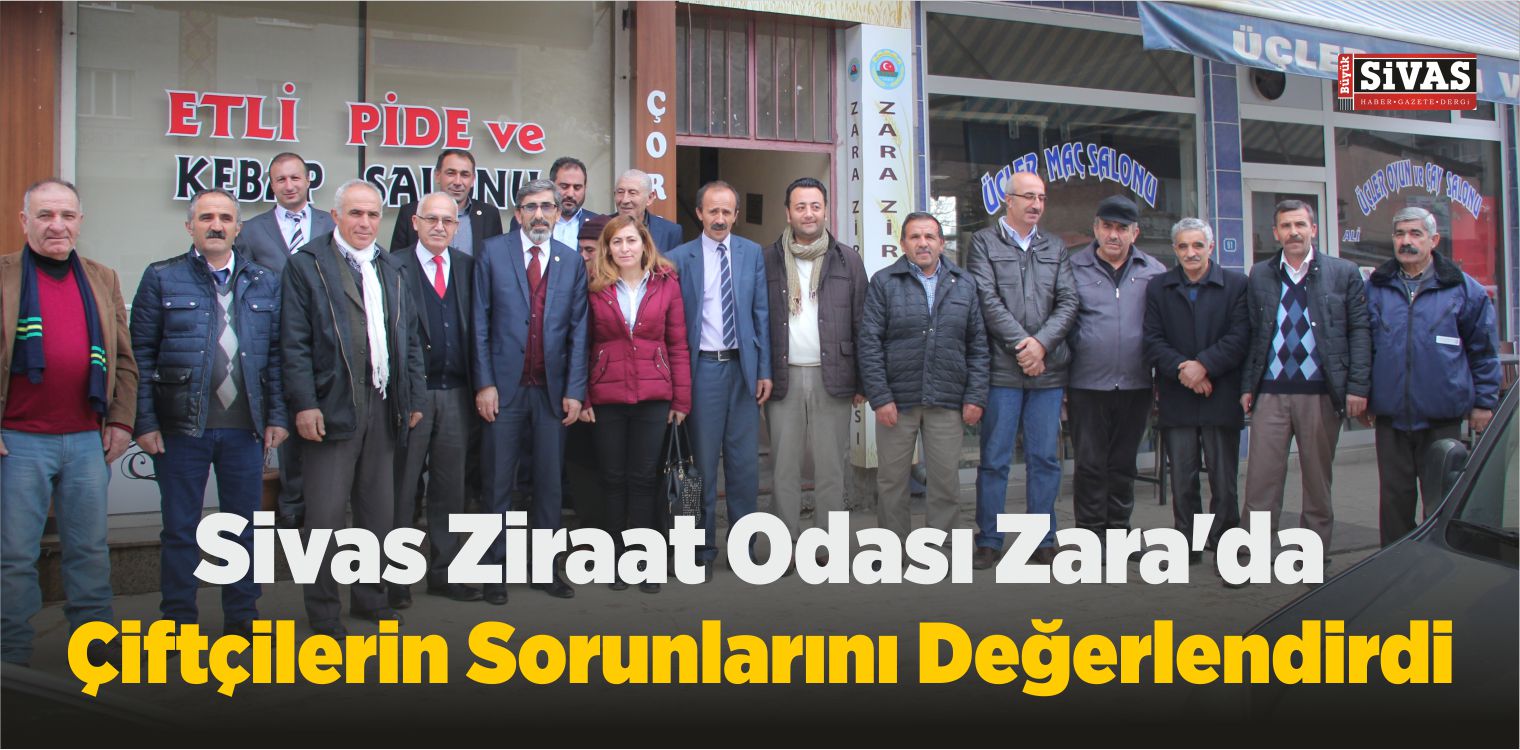 Sivas Ziraat Odası Zara’da Çiftçilerin Sorunlarını Değerlendirdi