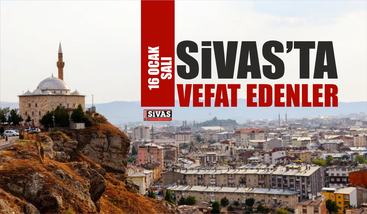 Sivas’ta 16 Ocak 2018 Tarihinde Aramızdan Ayrılanlar