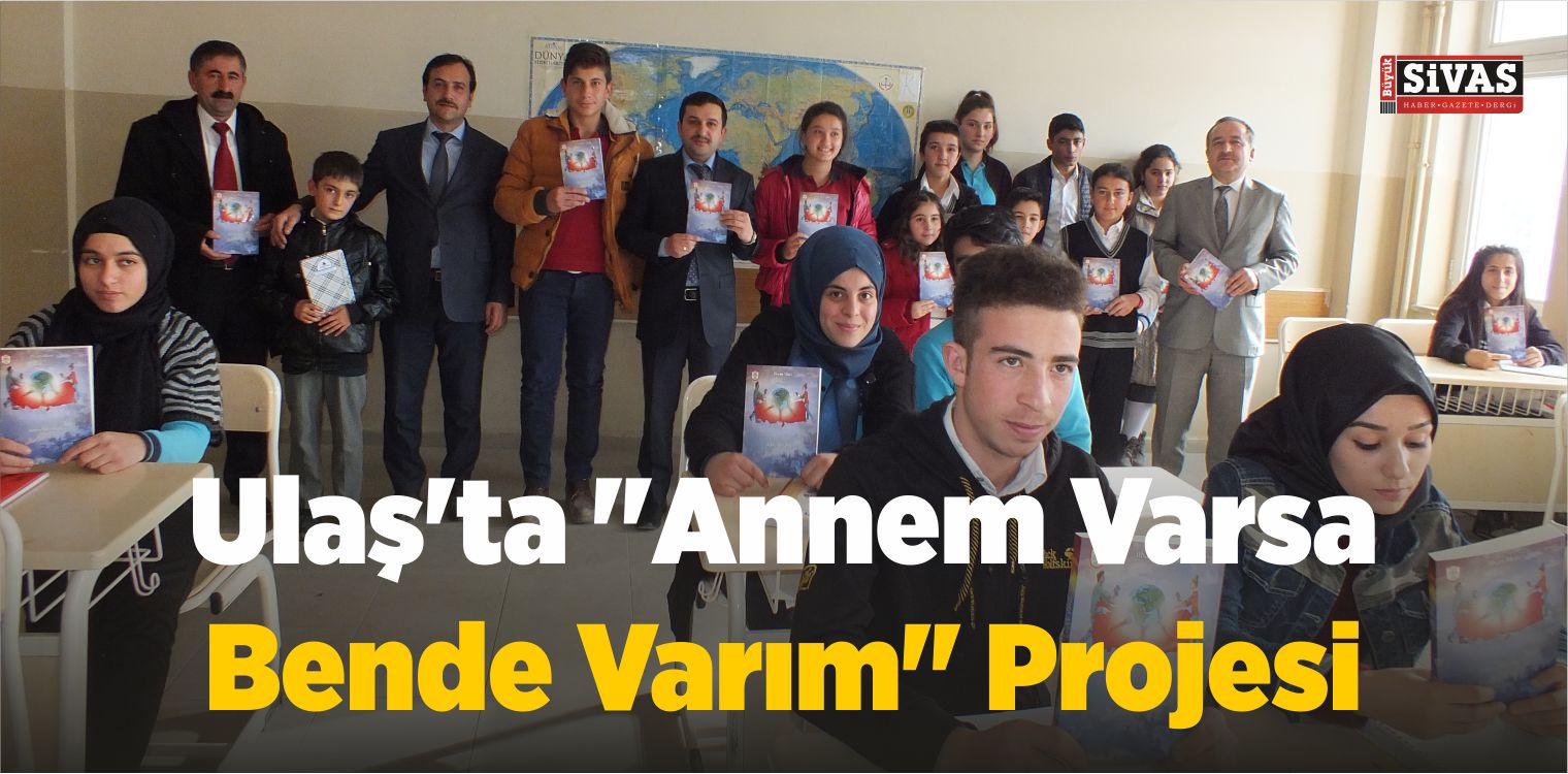 Ulaş’ta “Annem Varsa Bende Varım” Projesi