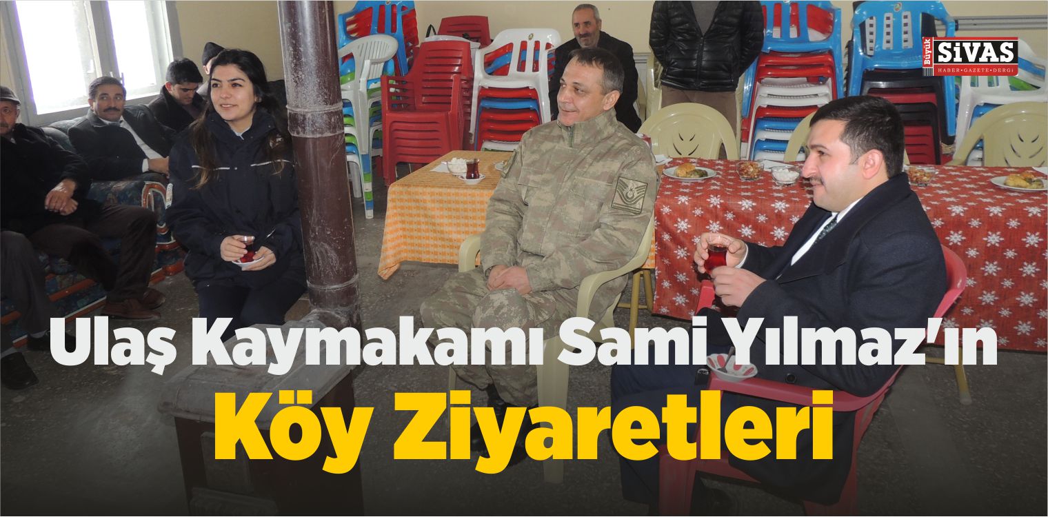Ulaş Kaymakamı Mahmut Sami Yılmaz’ın Köy Ziyaretleri