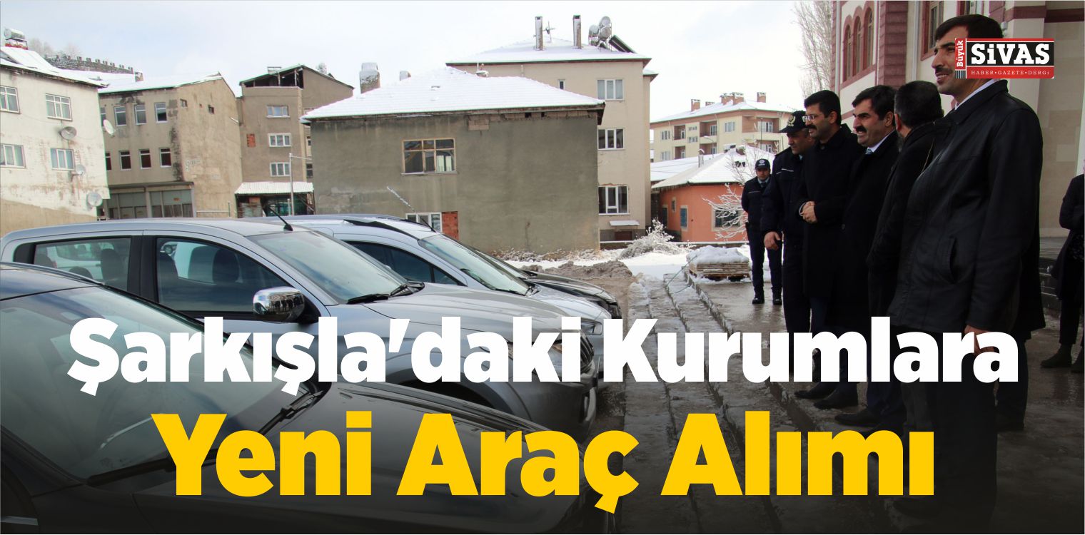 Şarkışla’daki Kurumlara Yeni Araç Alımı