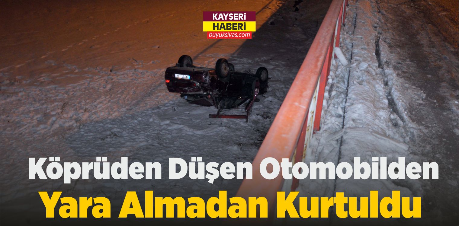 Köprüden Düşen Otomobilden Yara Almadan Kurtuldu