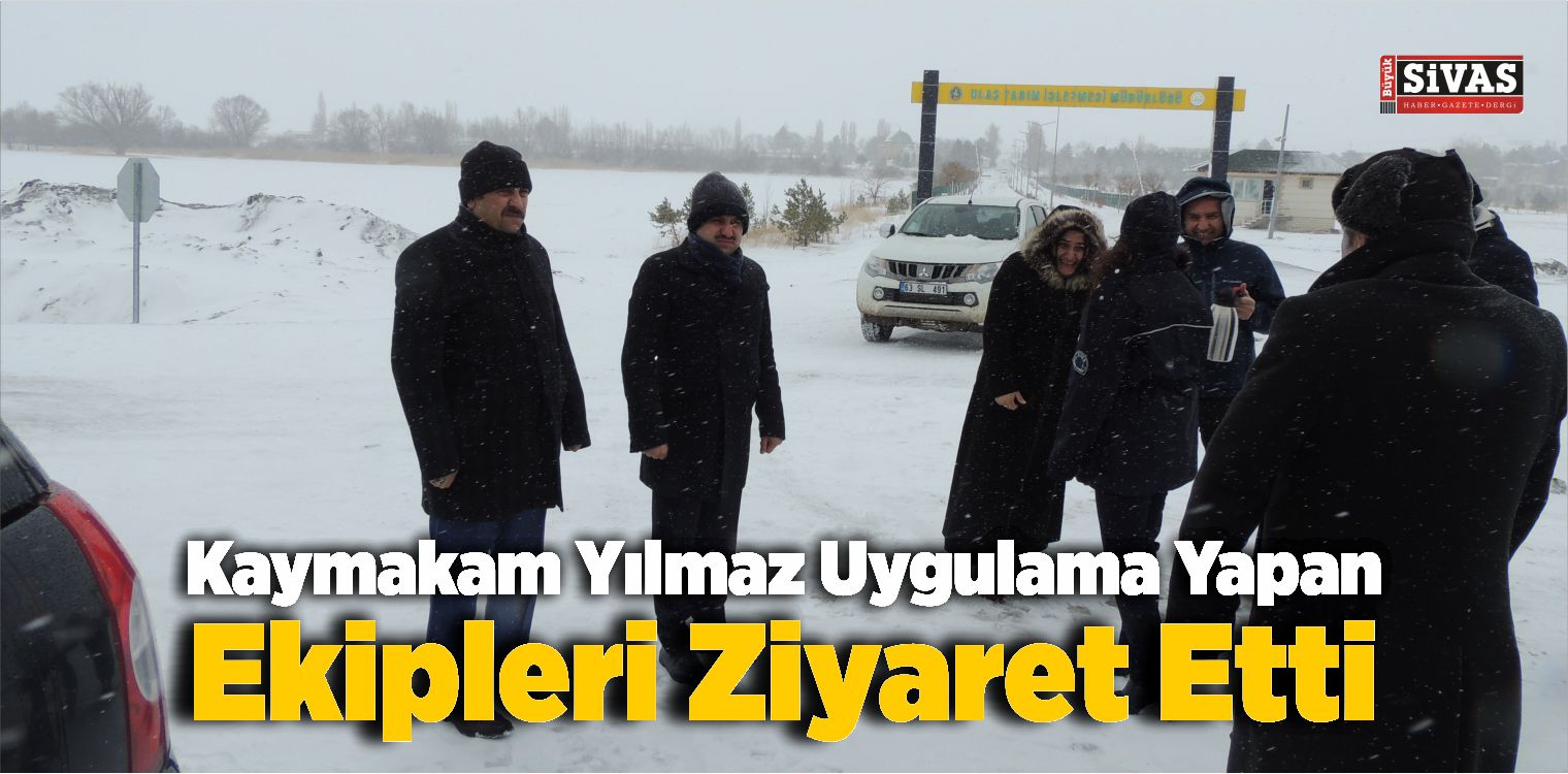 Kaymakam Yılmaz Uygulama Yapan Ekipleri Ziyaret Etti