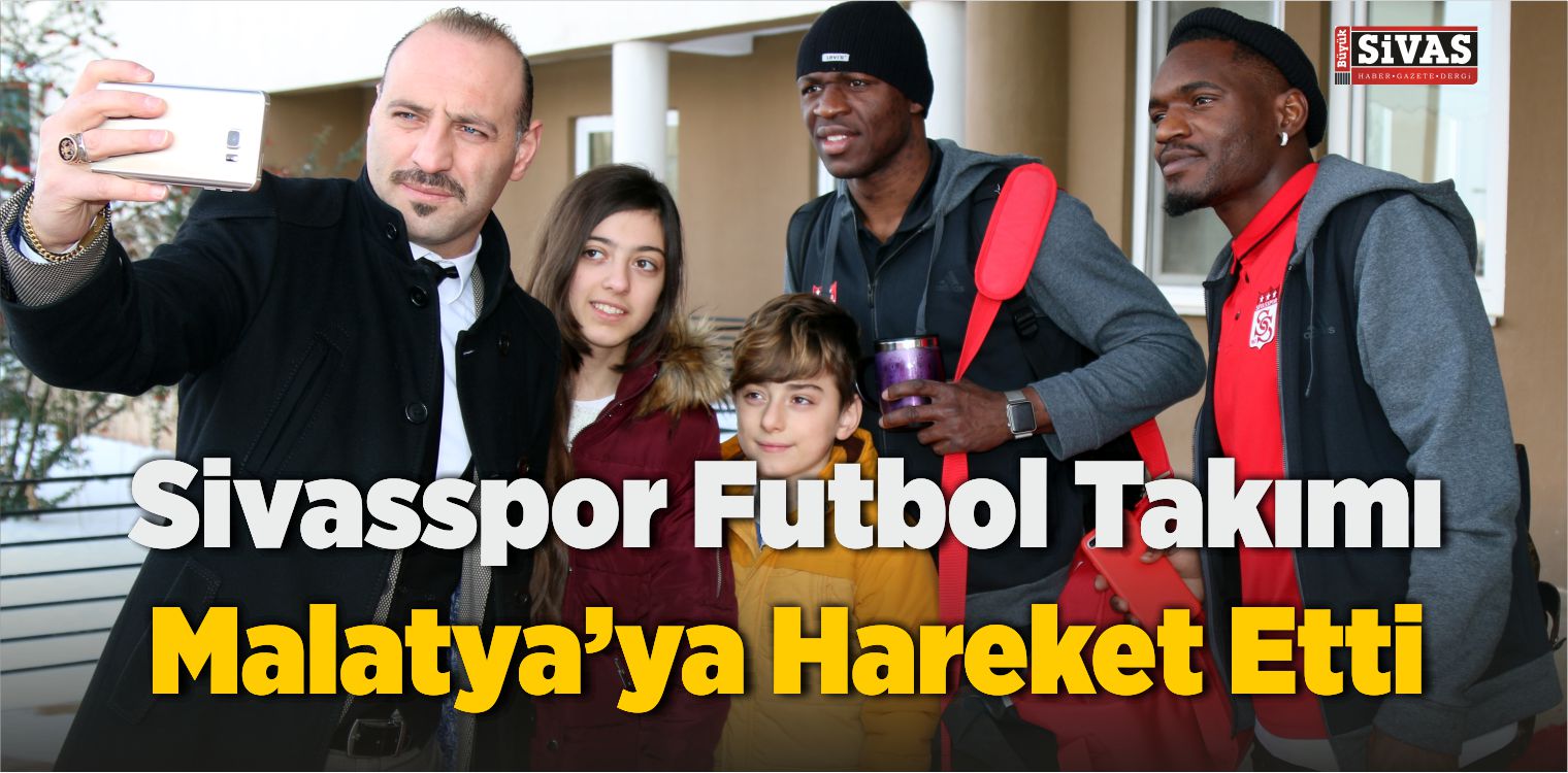 Sivasspor Kafilesi Malatya’ya Gitti