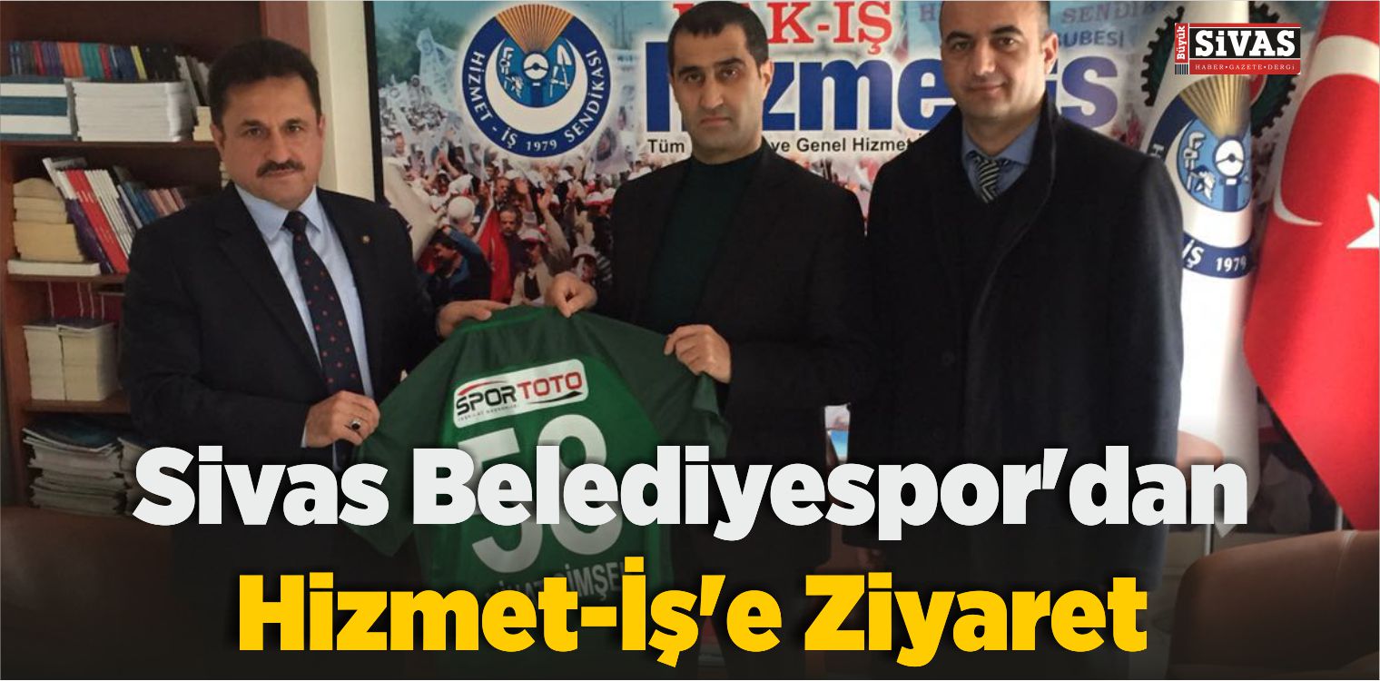 Sivas Belediyespor’dan Hizmet-İş’e Ziyaret