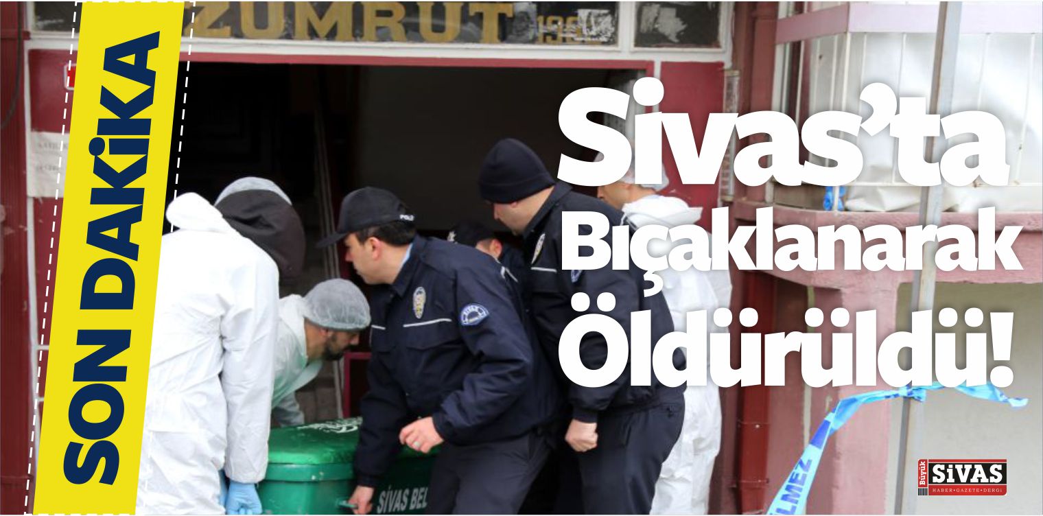 Bıçaklanarak Öldürüldü