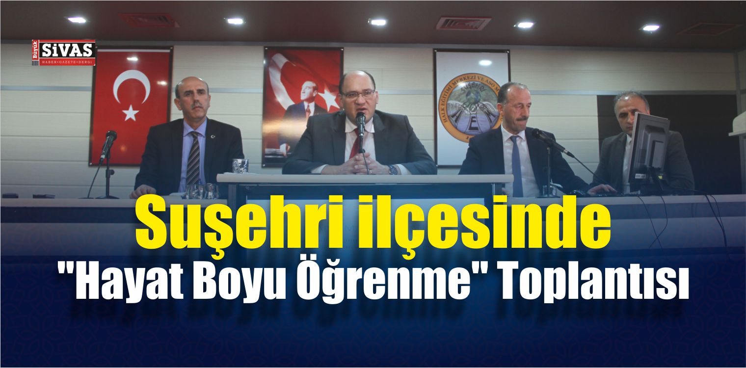 Suşehri’nde “Hayat Boyu Öğrenme” Toplantısı