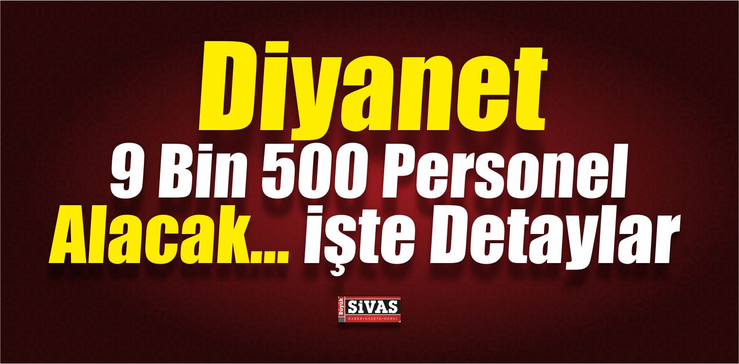 Diyanet 9 Bin 500 Personel Alacak… İşte Detaylar