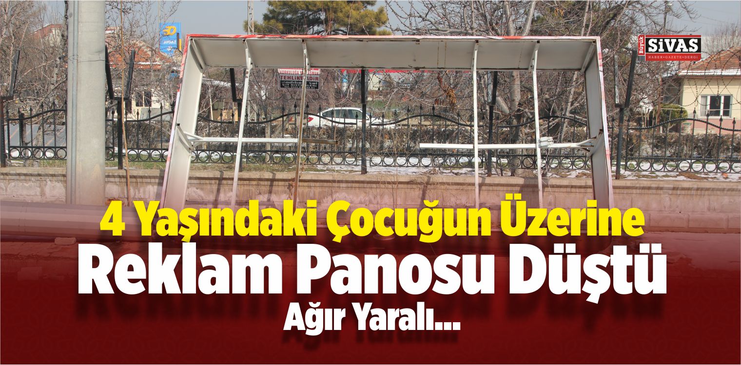 Üzerine Reklam Panosu Düşen Çocuk Ağır Yaralandı