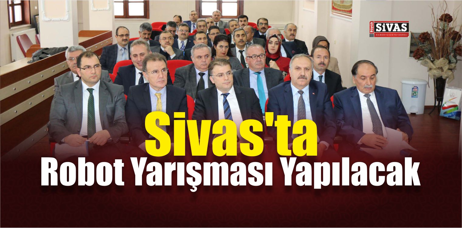 Sivas’ta Robot Yarışması Yapılacak