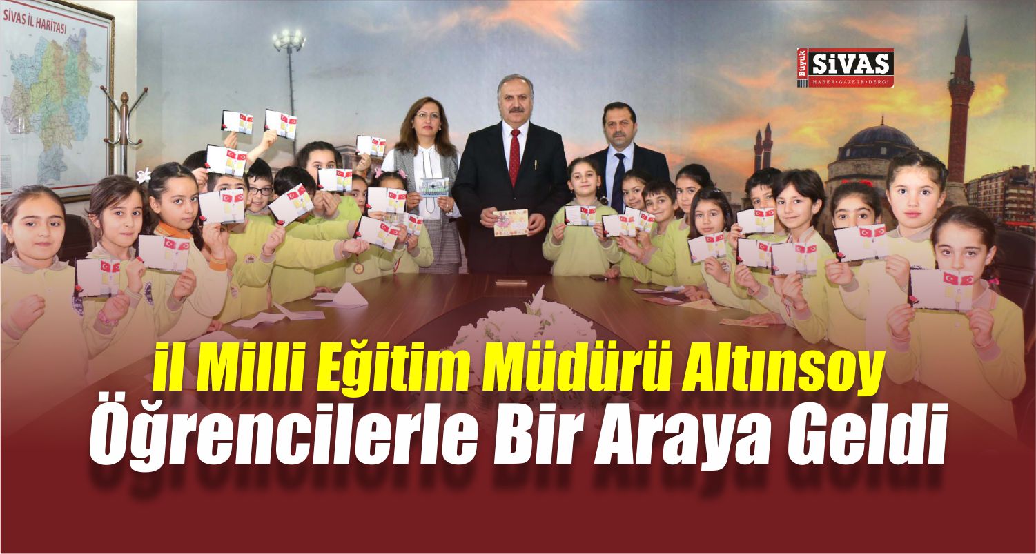 İl Milli Eğitim Müdürü Altınsoy Öğrencilerle Bir Araya Geldi