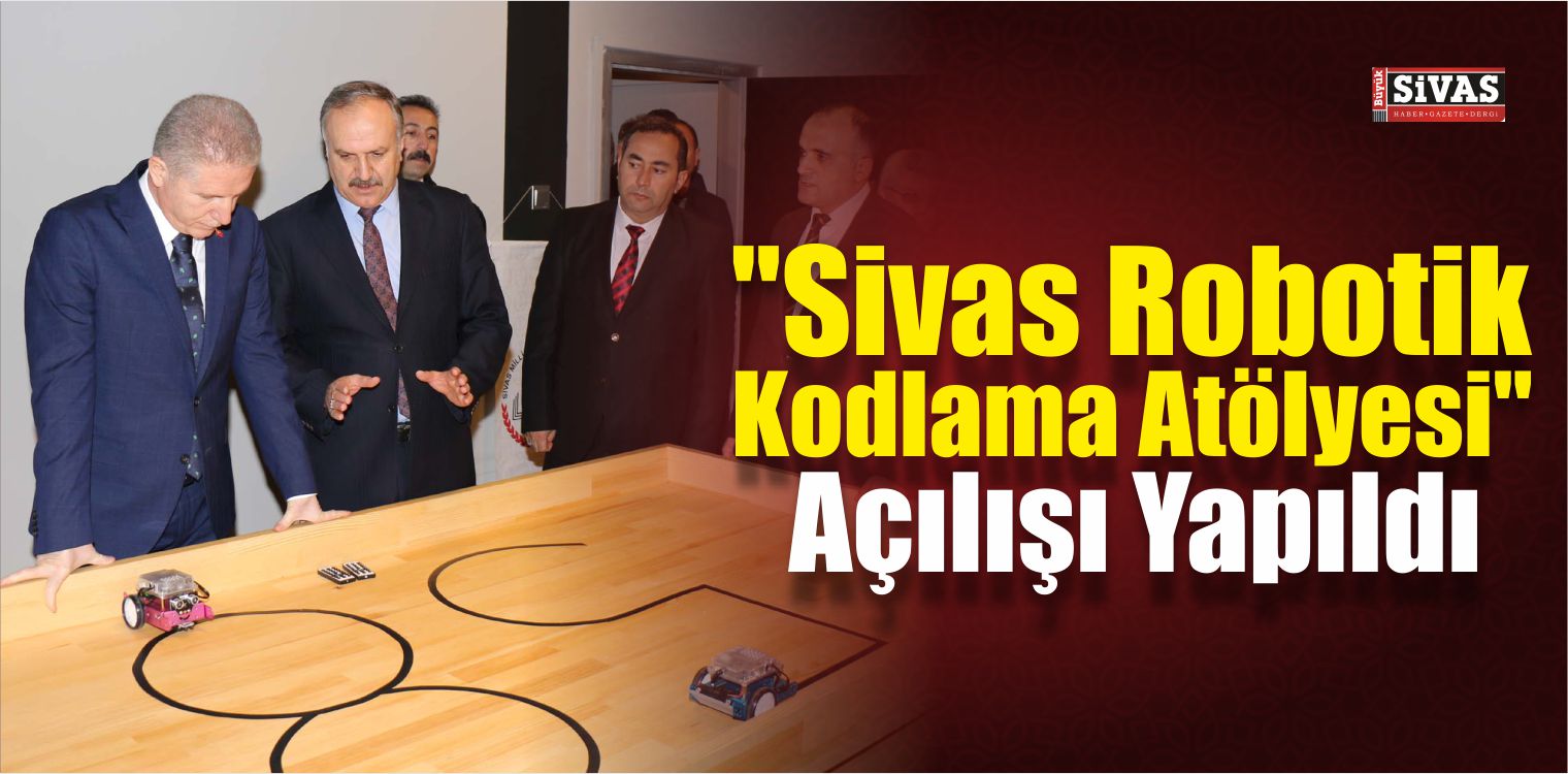 “Sivas Robotik-Kodlama Atölyesi”