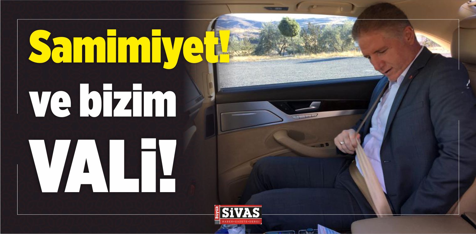 Sivaslı Samimiyet İster! Samimi Olmayanı Sevmez!