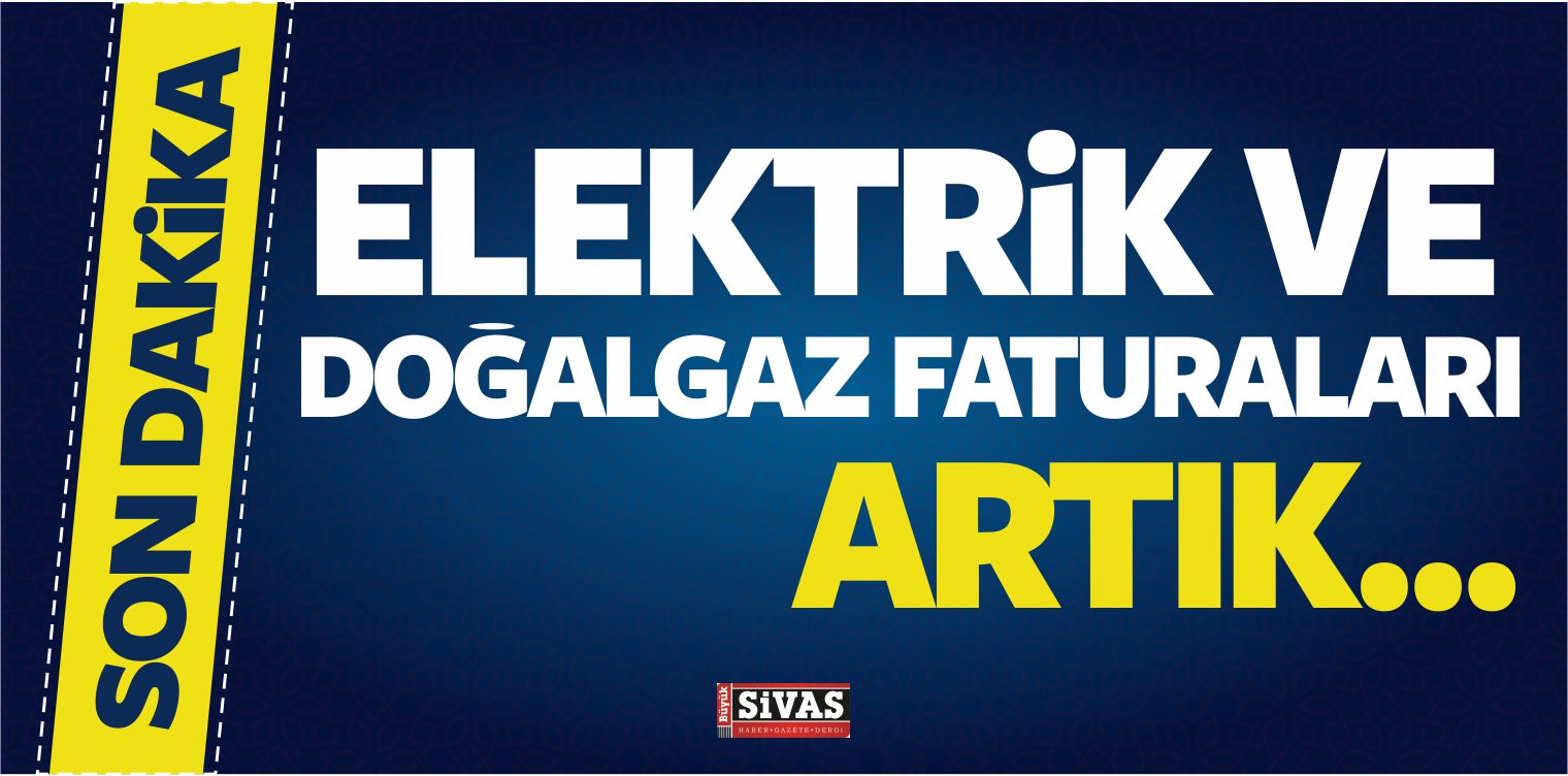 Elektrik ve Doğalgaz Faturaları Değişiyor! Nasıl Olacak?