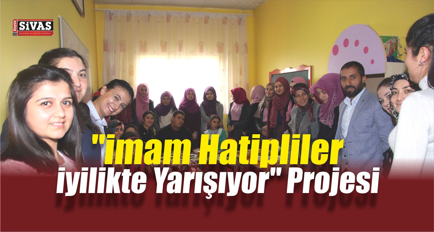 “İmam Hatipliler İyilikte Yarışıyor” Projesi