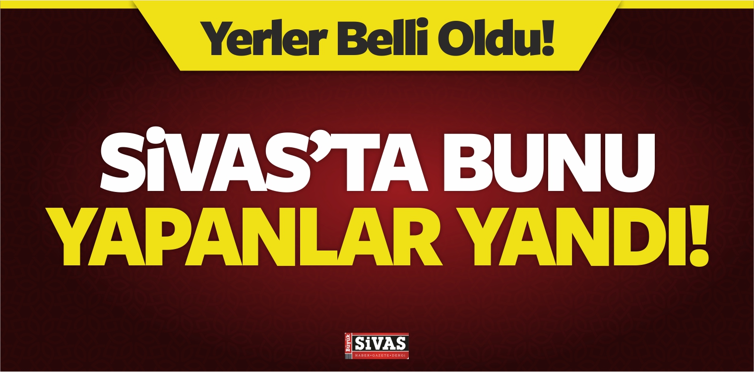 Sivas’ta Bunu Yapanlar Yandı! Gerekli işlem Yapılacak!