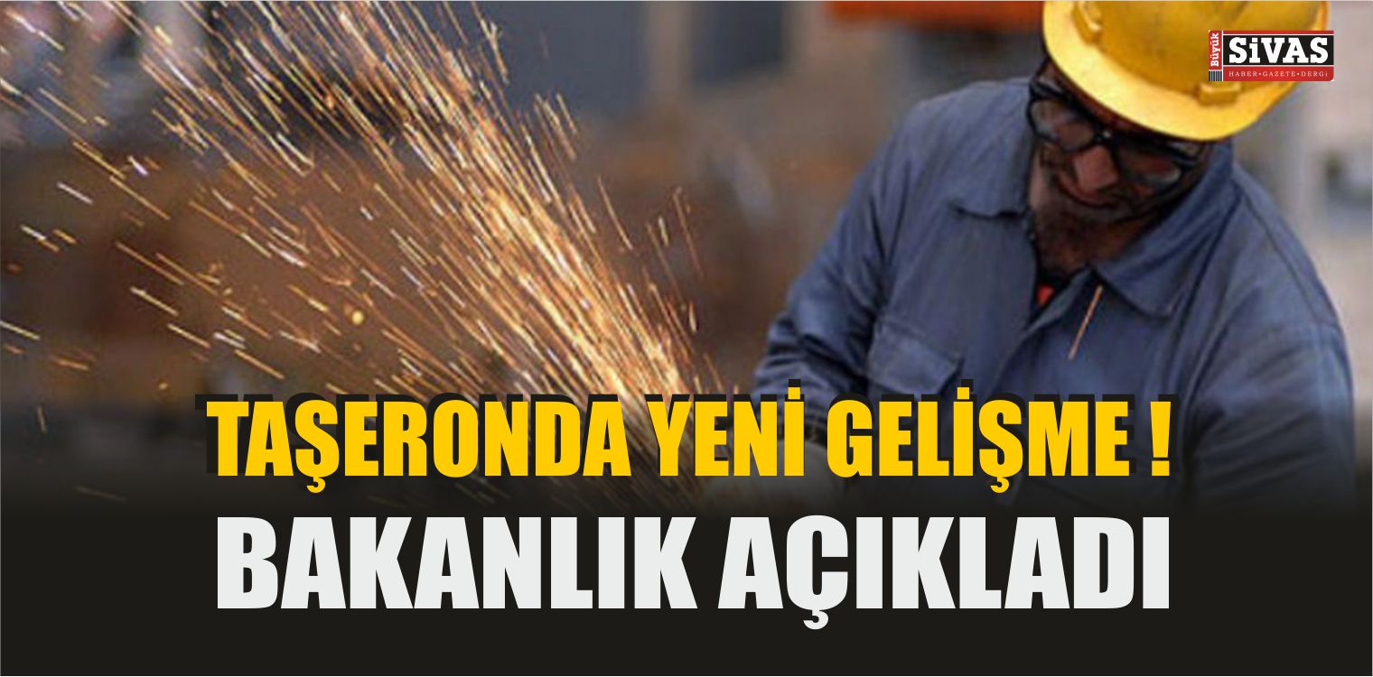 Taşeronda Yeni Gelişme! Bakanlık Açıkladı