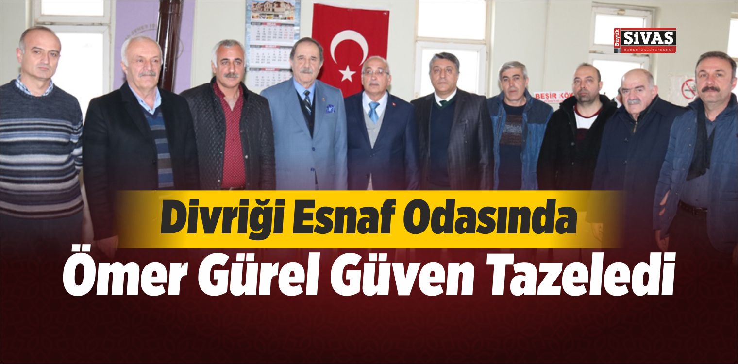 Divriği Esnaf Odasında Gürel, Güven Tazeledi