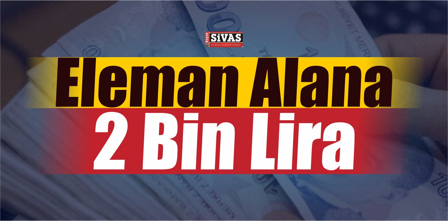 Eleman Alana 2 Bin Lira