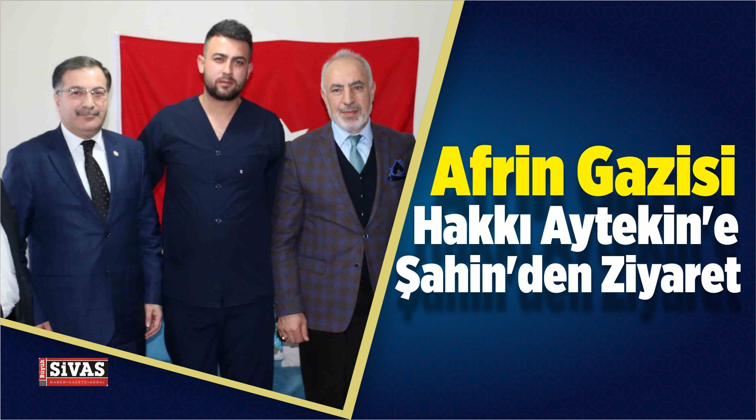 Şahin, Afrin Gazisi Aytekin’e Moral Ziyaretinde Bulundu