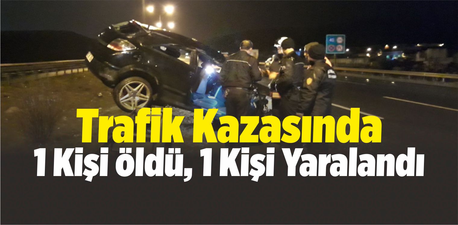 Başkentte Trafik Kazası: 1 Ölü, 1 Yaralı
