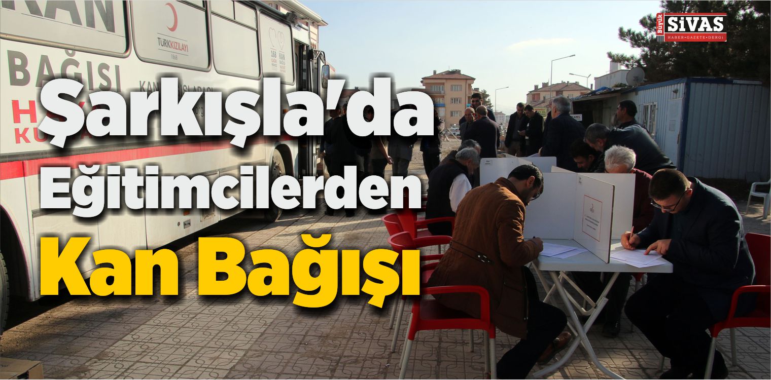 Şarkışla’da Eğitimcilerden Kan Bağışı