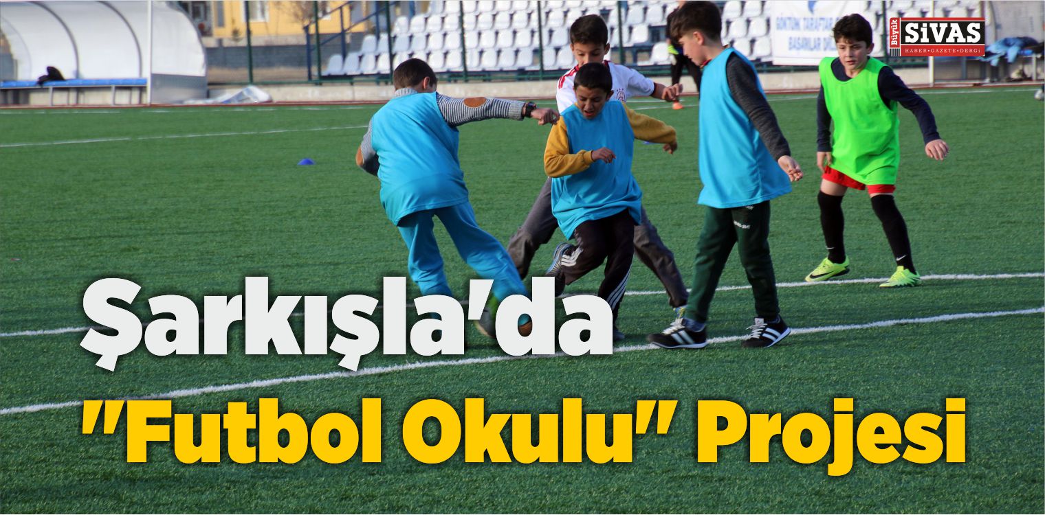 Şarkışla’da “Futbol Okulu” Projesi