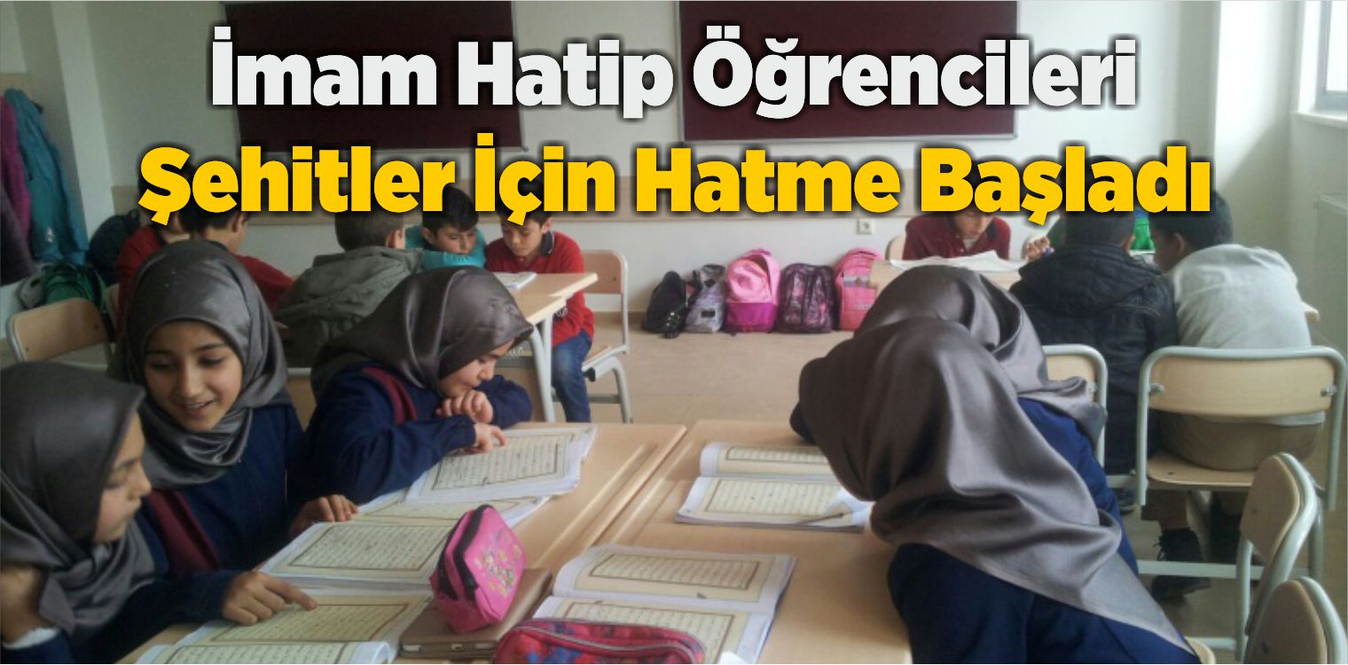 İmam Hatip Öğrencileri Şehitler İçin Hatme Başladı