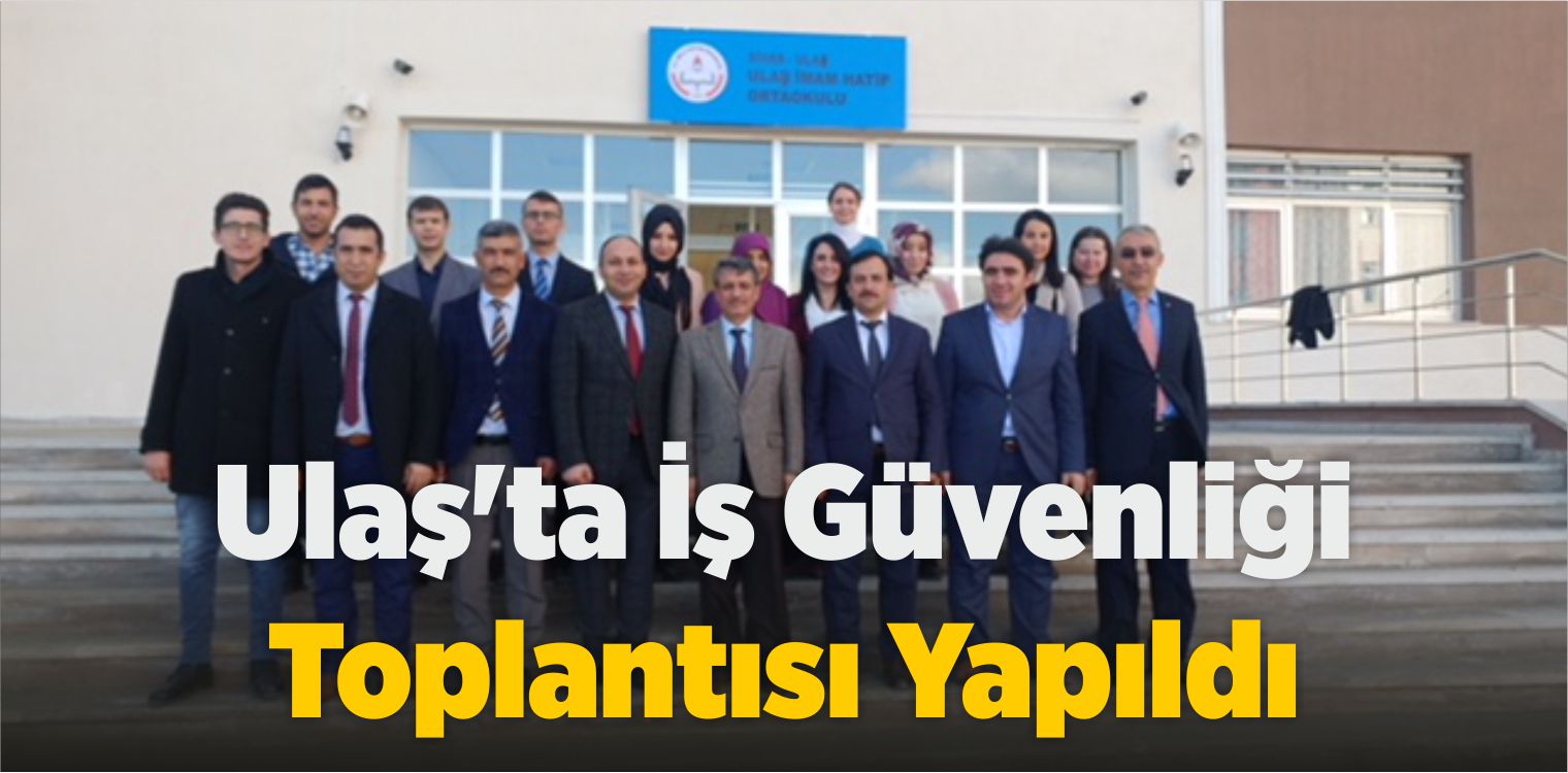 Ulaş’ta İş Güvenliği Toplantısı Yapıldı