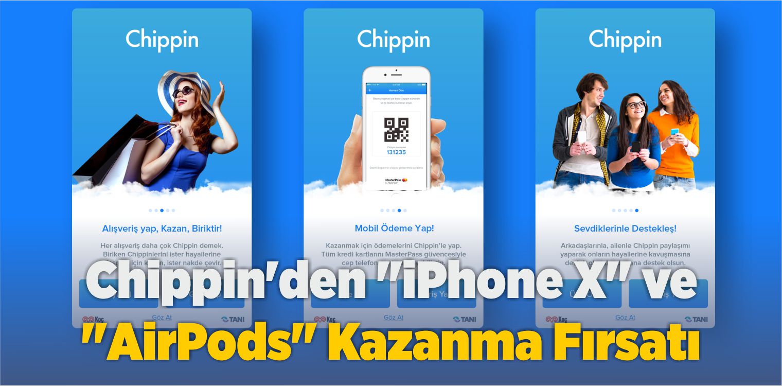 Chippin’den “iPhone X” ve “AirPods” Kazanma Fırsatı