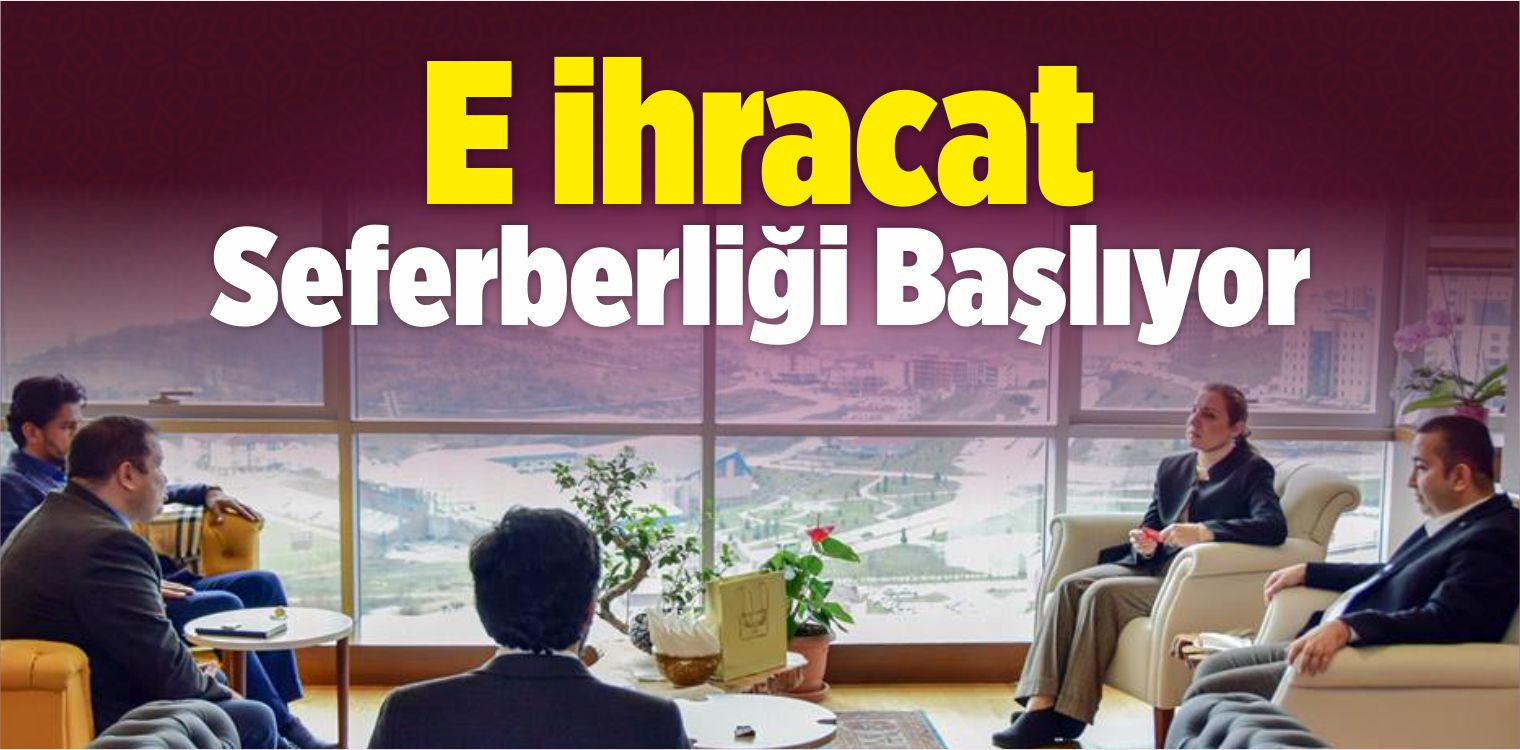 E-İhracat Seferberliği Başlıyor