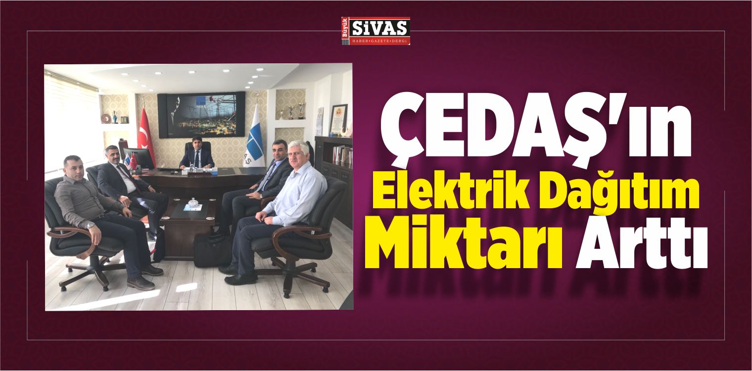 ÇEDAŞ’ın Elektrik Dağıtım Miktarı Arttı